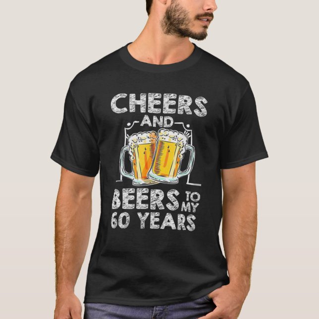 Cheers och Öl till mina 60 år 60:e födelsedagen T Shirt (Framsida)