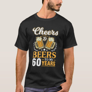 Cheers och Öl till mina 60 år Grattis på födelseda T Shirt