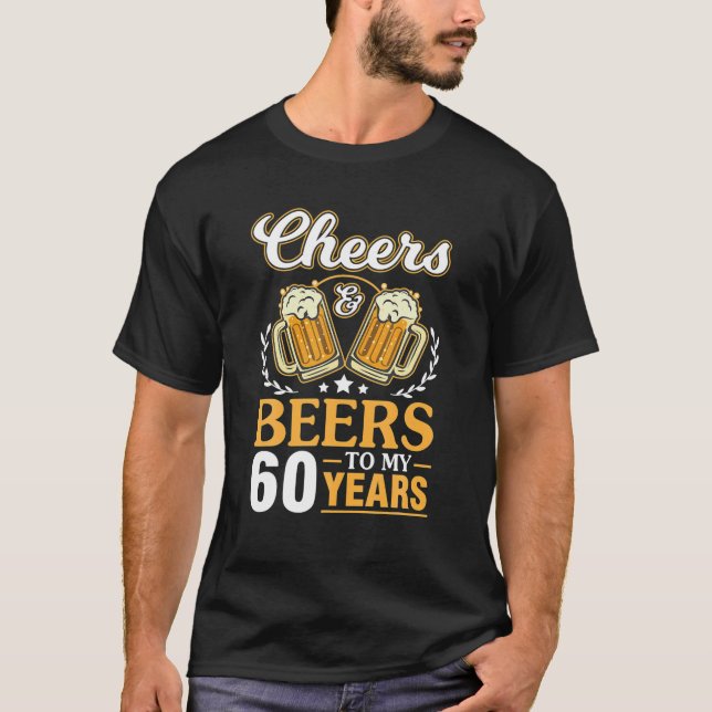 Cheers och Öl till mina 60 år Grattis på födelseda T Shirt (Framsida)