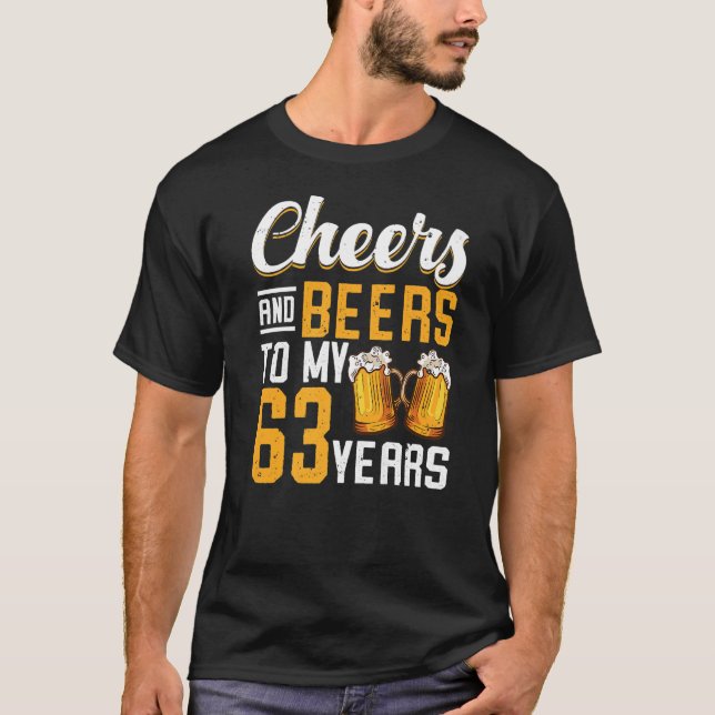 Cheers och Öl till mina 63 år 63:e födelsedagen 1 T Shirt (Framsida)