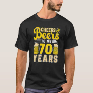 Cheers och Öl till mina 70 år 70:e födelsedagen 1 T Shirt