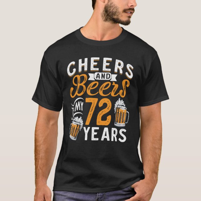 Cheers och Öl till mina 72 år 72:a födelsedagen 1 T Shirt (Framsida)