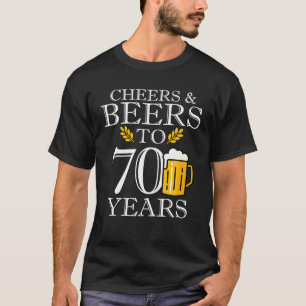 Cheers Öl till 70 år gammal födelsedagskonsumtion T Shirt