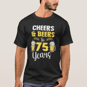 Cheers & Öl till 75 år gammal dryck T Shirt