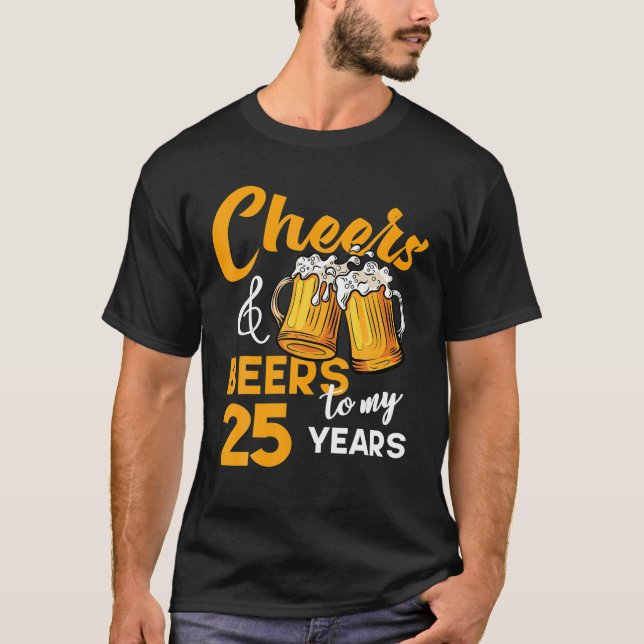 Cheers Öl to My 25 Year Old Birthday Funny 25 T Shirt (Framsida)