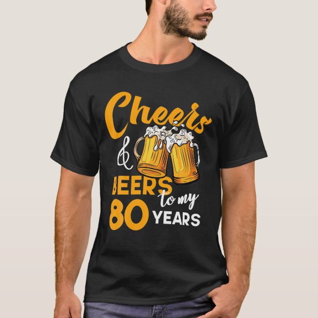 Cheers Öl to My 80 Year Old Birthday Funny 80 T Shirt (Framsida)