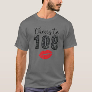 Cheers to 108 Years Läppar Grattis på födelsedagen T Shirt