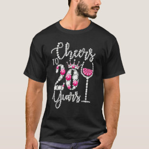 Cheers to 20 Year Old 20th Birthday Queen Drink W T Shirt