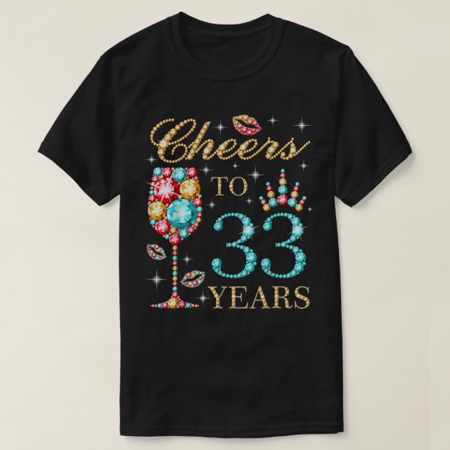 Cheers to 33 Years, 33 Years Women, 33 Birthda T Shirt (Design framsida)