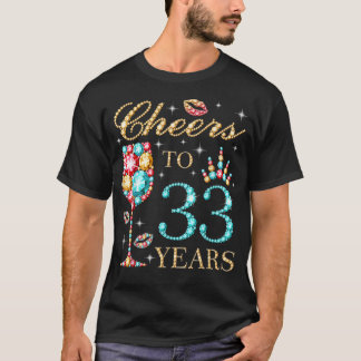 Cheers to 33 Years, 33 Years Women, 33 Birthda T Shirt