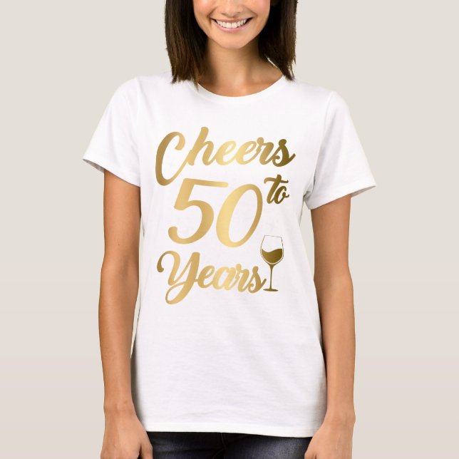Cheers to 50 Years 50 th Födelsedagsfest Women T-S T Shirt (Framsida)
