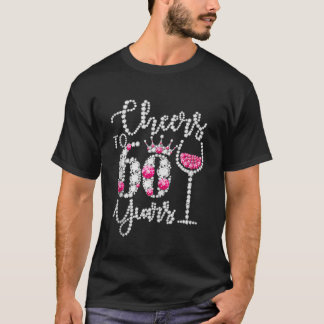 Cheers to 60 Year Old Gift 60th Birthday Queen Dri T Shirt