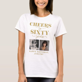 Cheers to 60 Years 2 Photo 60th Birthday T Shirt