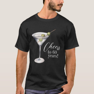 Cheers to 60 Years Martini Cocktail-Födelsedagsfes T Shirt