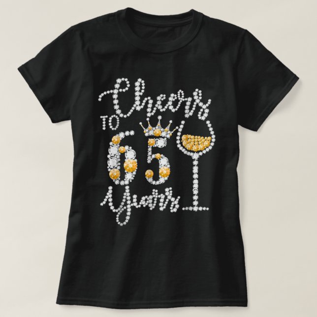 Cheers to 65 Years Old Lycklig 65e Birthday Queen  T Shirt (Design framsida)