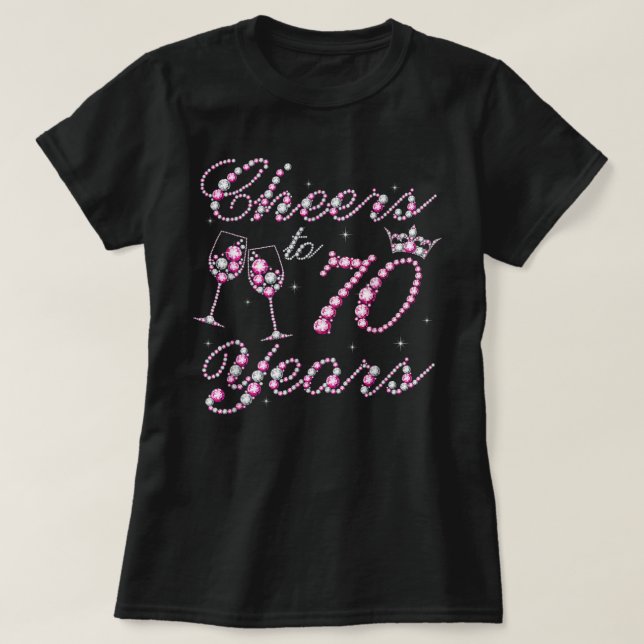 Cheers to 70 Years 1952 70th Birthday Queen Rosa D T Shirt (Design framsida)
