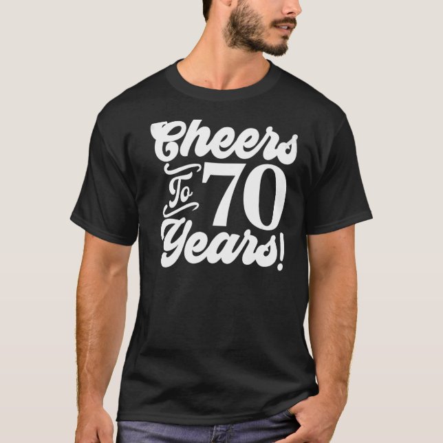 Cheers to 70 Years 70 Birthday 70 Years Old Manar T Shirt (Framsida)