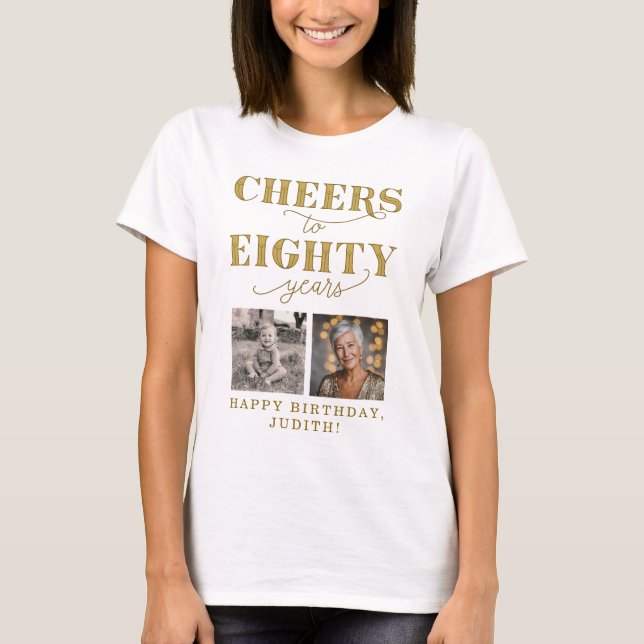 Cheers to 80 Years 2 Photo 80th Birthday T Shirt (Framsida)