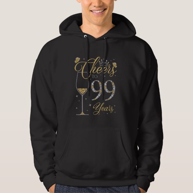 Cheers to 99 Years Old 99th Birthday Queen B-day P Hoodie (Framsida)