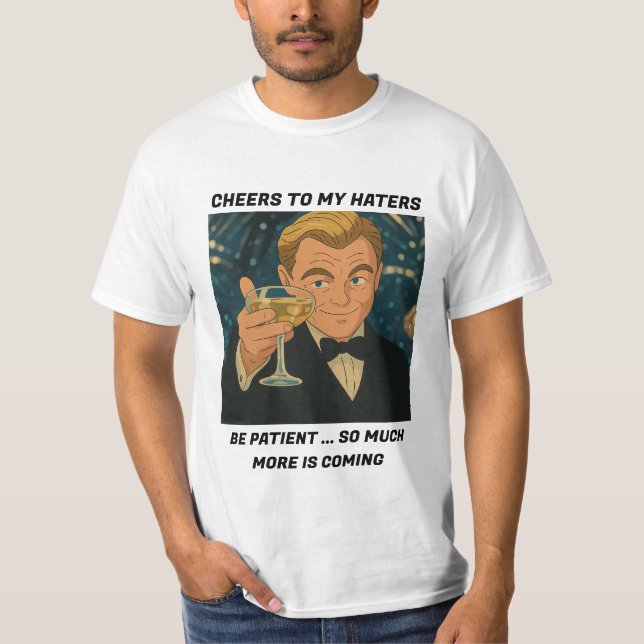 Cheers to My Haters - Leonardo DiCaprio Meme T Shirt (Framsida)