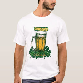 Cheers to St. Patrick's Day T Shirt