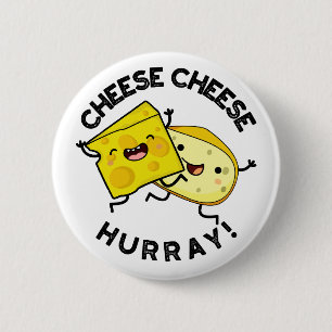 Cheese Cheese Hurray Funny Cheese Pun Knapp