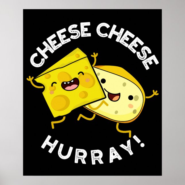Cheese Cheese Hurray Funny Cheese Pun Mörk BG Poster (Framsidan)