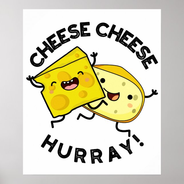 Cheese Cheese Hurray Funny Cheese Pun Poster (Framsidan)