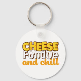 Cheese Fondue och Chill Funny och Cute Nyckelring