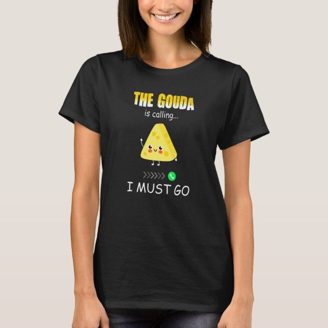 Cheese    Gouda is calling  2 T Shirt (Framsida)