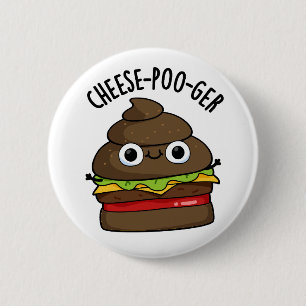 Cheese-poo-ger Funny Poop Pun Knapp