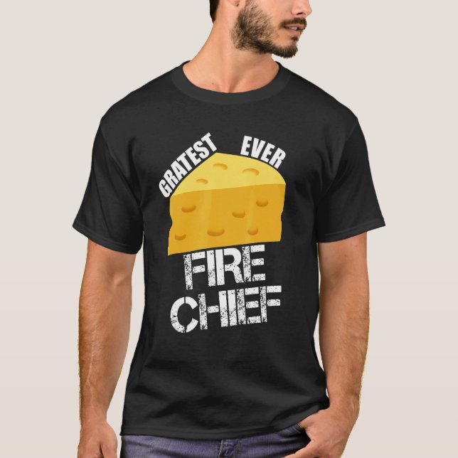 Cheese Pun Gratest All Fire Chief Firewar H T Shirt (Framsida)