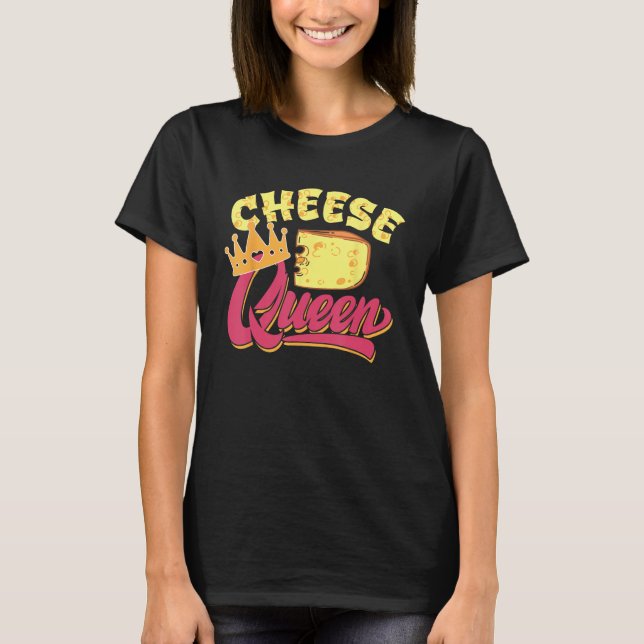 Cheese Queen Design For Cheese Foodies T Shirt (Framsida)