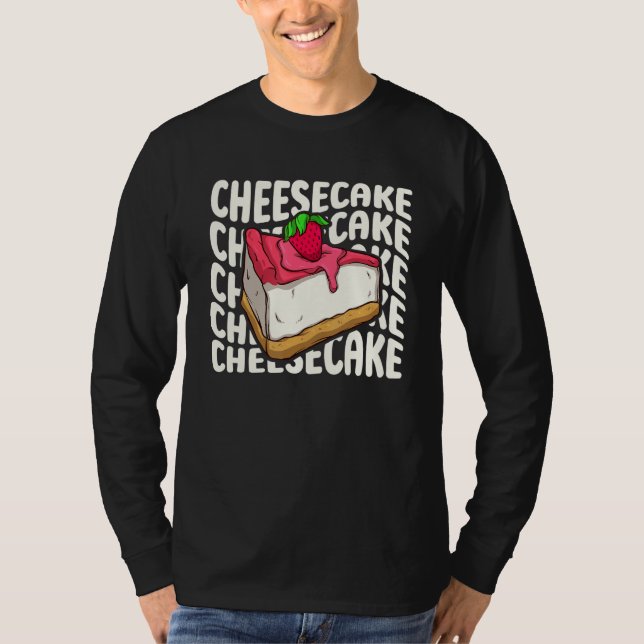 Cheesecake for a Cheesecake T Shirt (Framsida)
