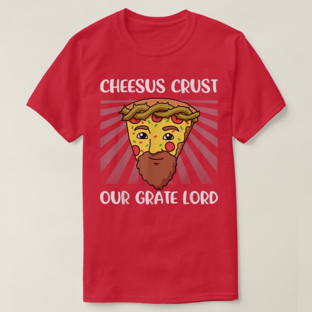 Cheesus Kristus Vår Grate Lord T-Shirt (Design framsida)