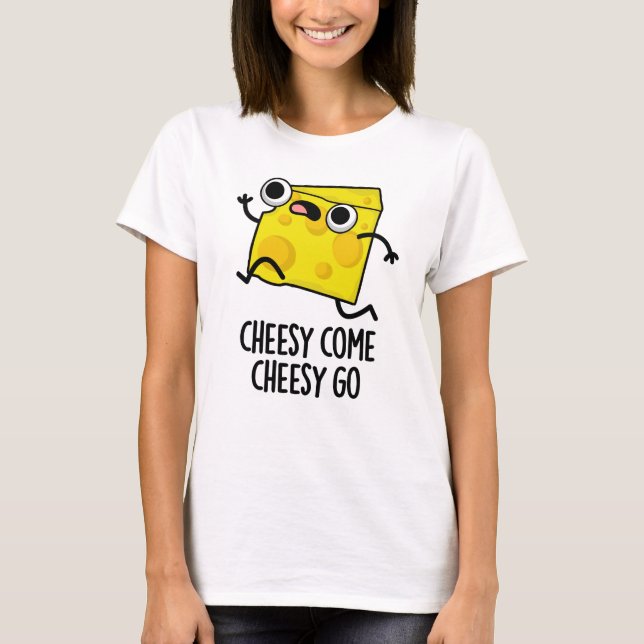 Cheesy Kom Cheesy Go Funny Food Pun T Shirt (Framsida)