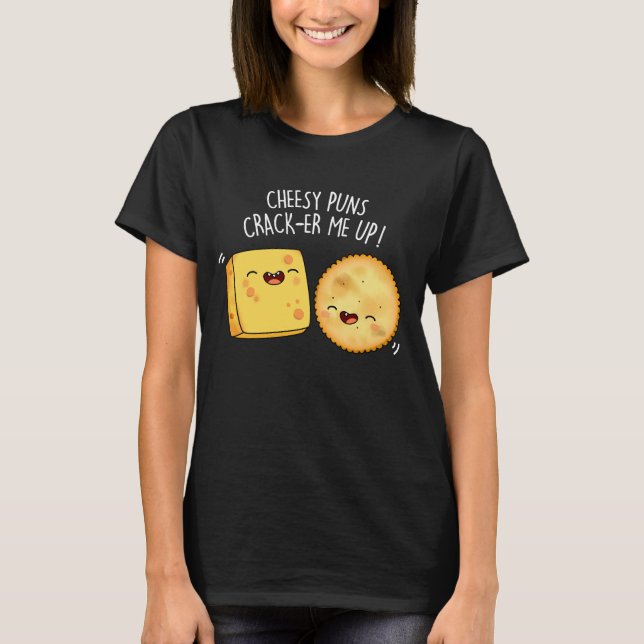 Cheesy Puns Crack-er Me Up Funny Cheese Pun Mörk B T Shirt (Framsida)
