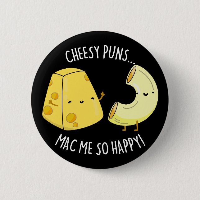 Cheesy Puns Mac Me So Lycklig Funny Food Pun Mörk  Knapp (Framsida)