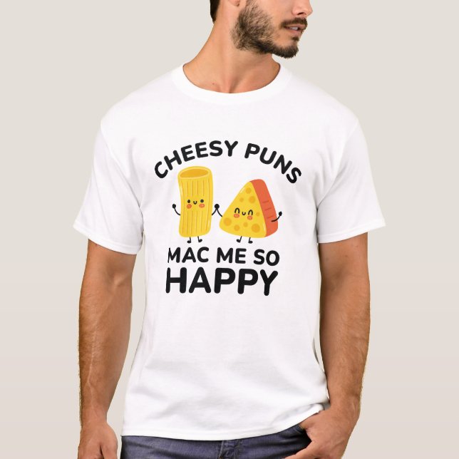 Cheesy Puns Mac Me So Lycklig T Shirt (Framsida)