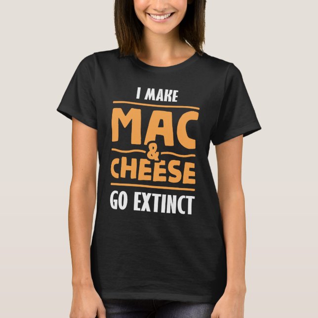 Cheesy Puns Mac N Cheese for a Pasta Maker T Shirt (Framsida)