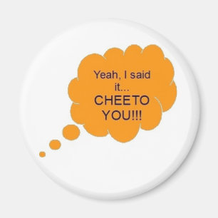 Cheeto dig!!! Magnet