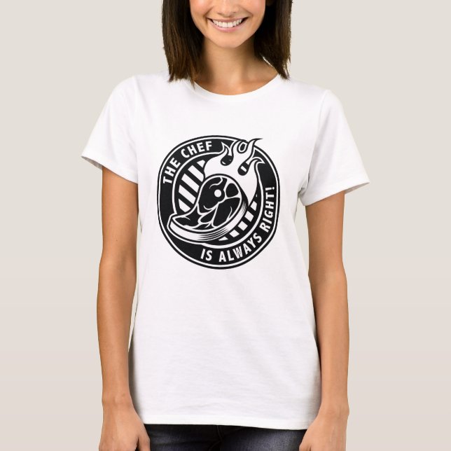 Chef är alltid Höger T Shirt (Framsida)