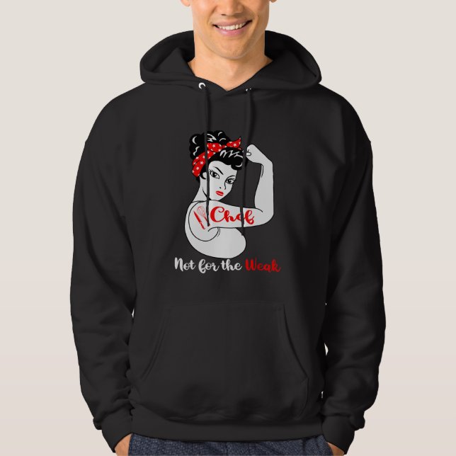 Chef är inte för den svaga kulinariska Chef Hoodie (Framsida)