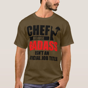 Chef badass-jobbtitel t shirt