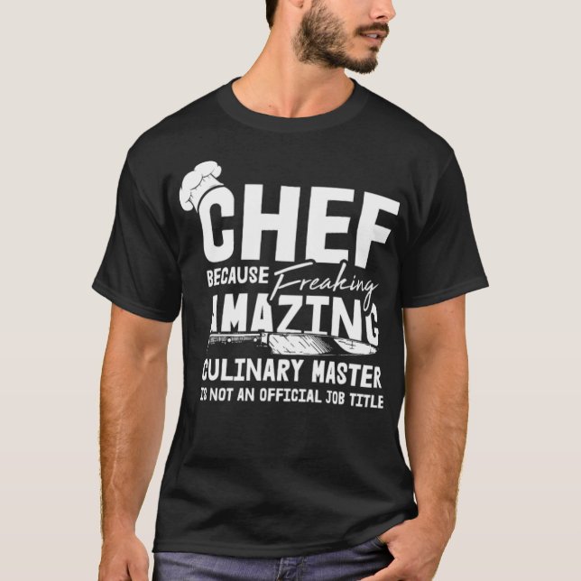 Chef Because Culinary Master Is Not A Job bird bak T Shirt (Framsida)
