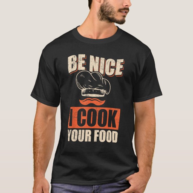 Chef Cook Restaurary Culinary ska vara snäll. T Shirt (Framsida)