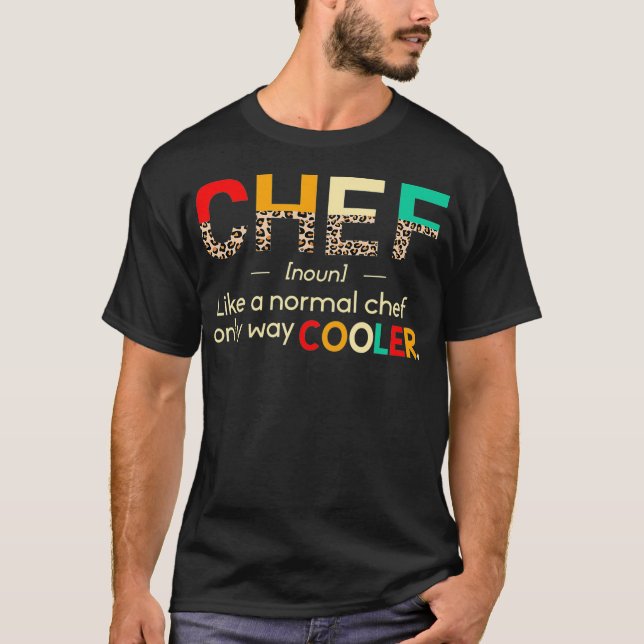 Chef Funny Definition only Cooler Leopard Chef ame T Shirt (Framsida)