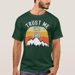Chef Funny Gift Trust Me Im T Shirt
