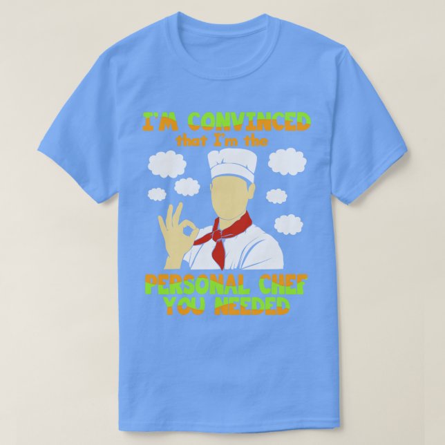 Chef Im övertygade om att jag är den personliga tu T Shirt (Design framsida)
