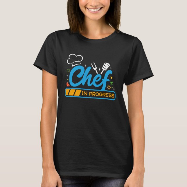 Chef In Progress Kitchen Cooking  Culinary Student T Shirt (Framsida)